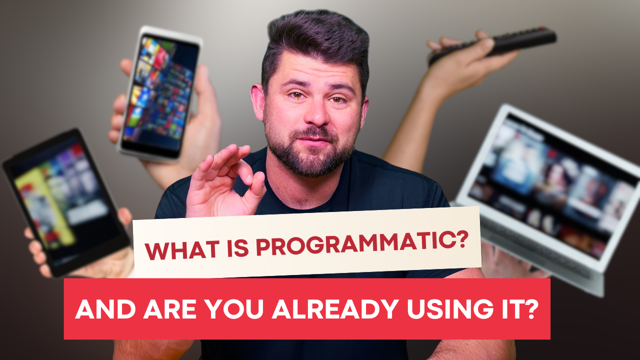 Thumbnail image featuring a man surrounded by screens and the question: “What is Programmatic? And Are You Already Using It?