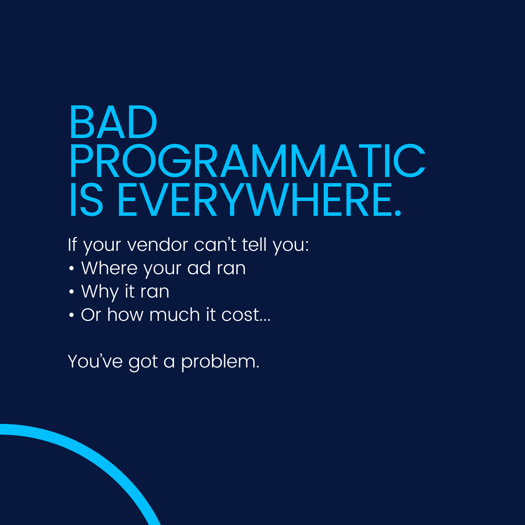 Graphic that reads “Bad programmatic is everywhere” with vendor red flags listed below it.