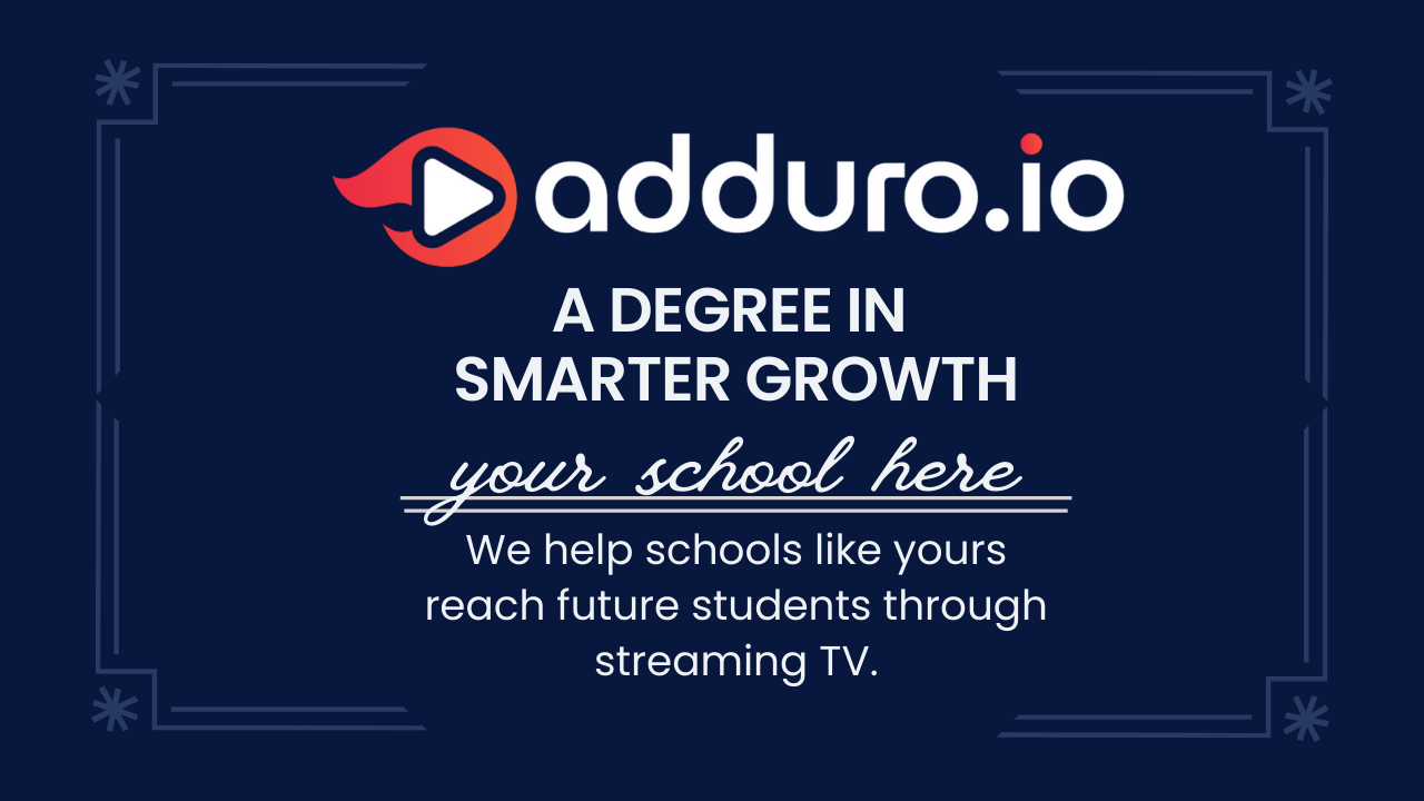 Adduro.io diploma-style graphic with tagline ‘A Degree in Smarter Growth,’ customized space for school name, and message about helping schools reach students through streaming TV.