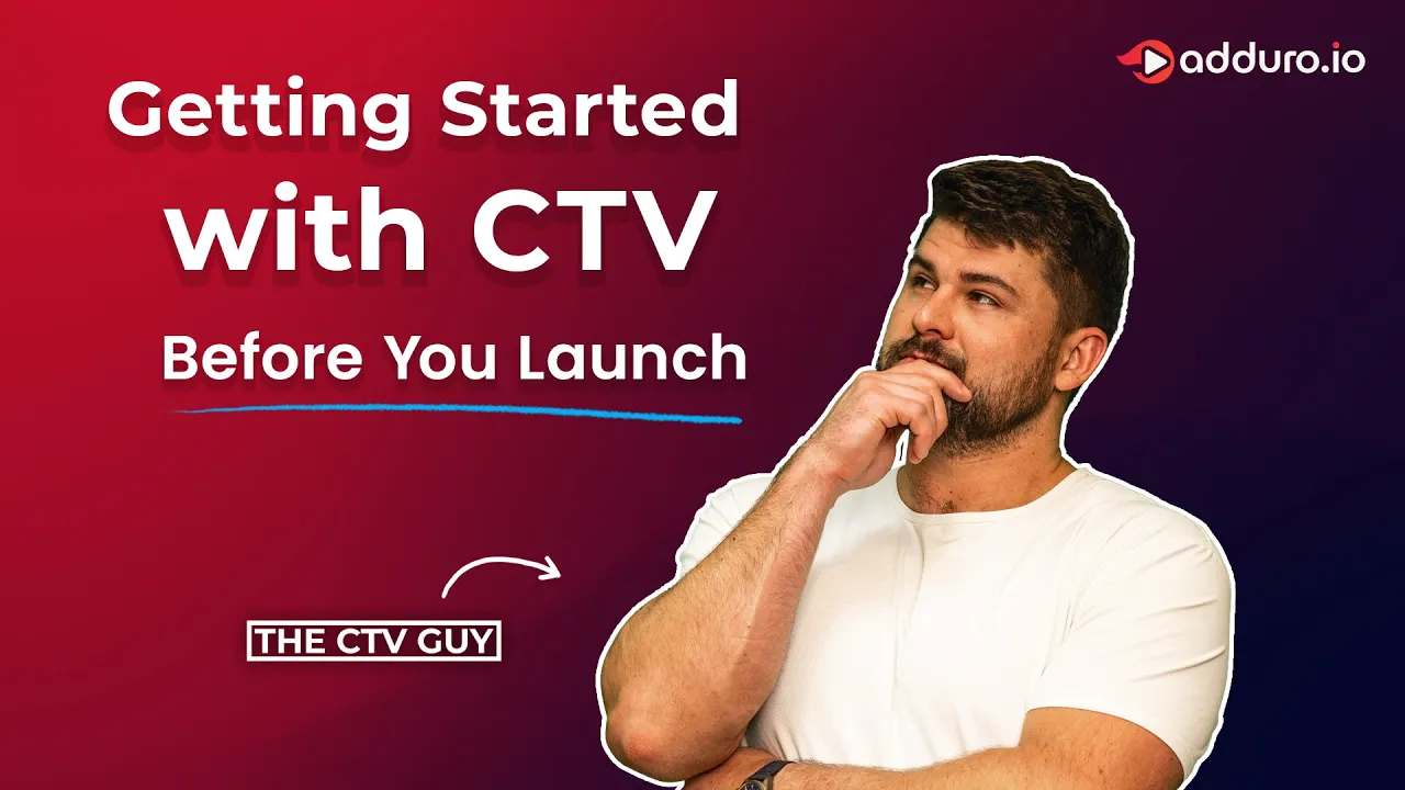 Getting Started with CTV video thumbnail – Before You Launch